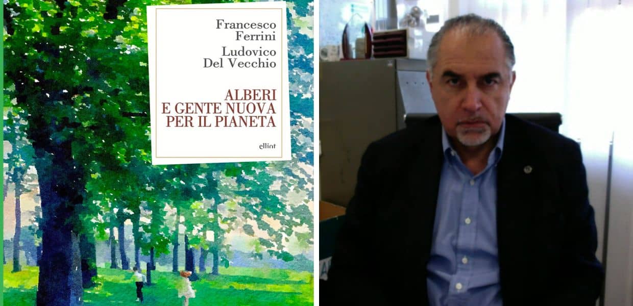 Libri, arriva "Alberi e gente nuova per il pianeta" di Francesco Ferrini. La video-intervista