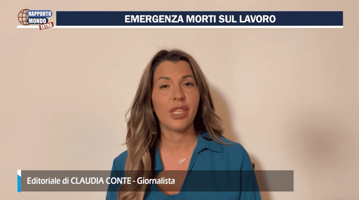 Emergenza morti sul lavoro. L'Editoriale di Claudia Conte a Rapporto Mondo