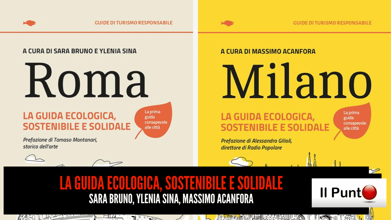 Nuova puntata del Punto questa sera alle 22.30 su TeleAmbiente, canale 221 del DTT nazionale, 18 Lazio e Umbria. Ospiti Sara Bruno, Ylenia Sina e Massimo Acanfora che presenteranno l'edizione di Roma e Milano della "Guida ecologica, sostenibile e solidale", ed. Altreconomia.