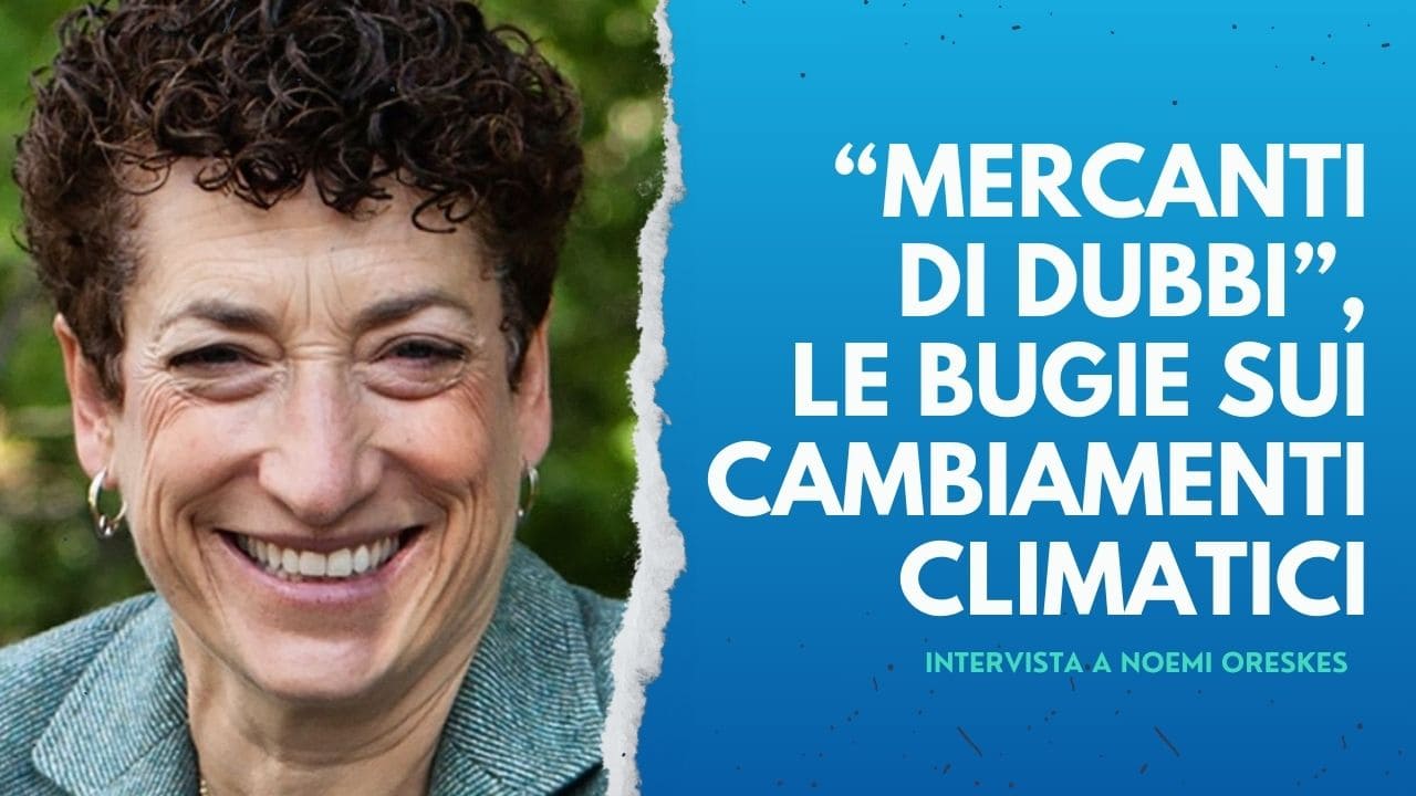 Naomi Oreskes mercanti di dubbi