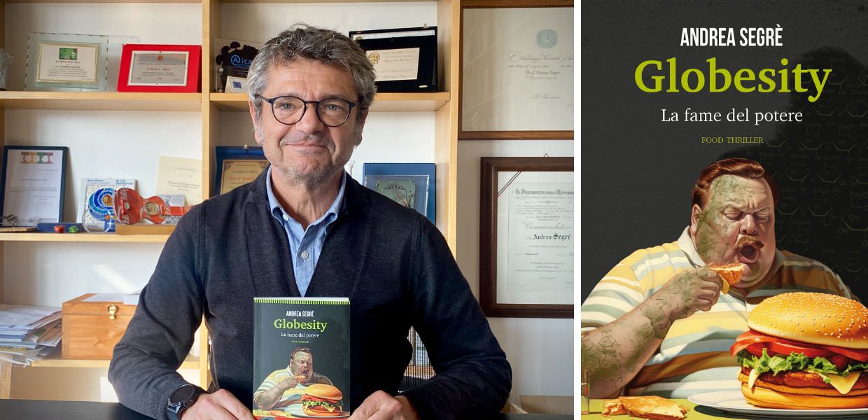 Arriva in libreria il food thriller di Andrea Segrè Globesity. La fame del potere