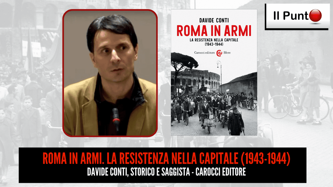 Questa sera alle 22.30 su TeleAmbiente, canale 18 del DTT Lazio e Umbria e 221 nazionale, lo storico e saggista Davide Conti presenterà il suo ultimo lavoro "Roma in armi. La Resistenza nella capitale (1943-1944)", nella nuova puntata del Punto condotta come sempre da Giuseppe Vecchio.