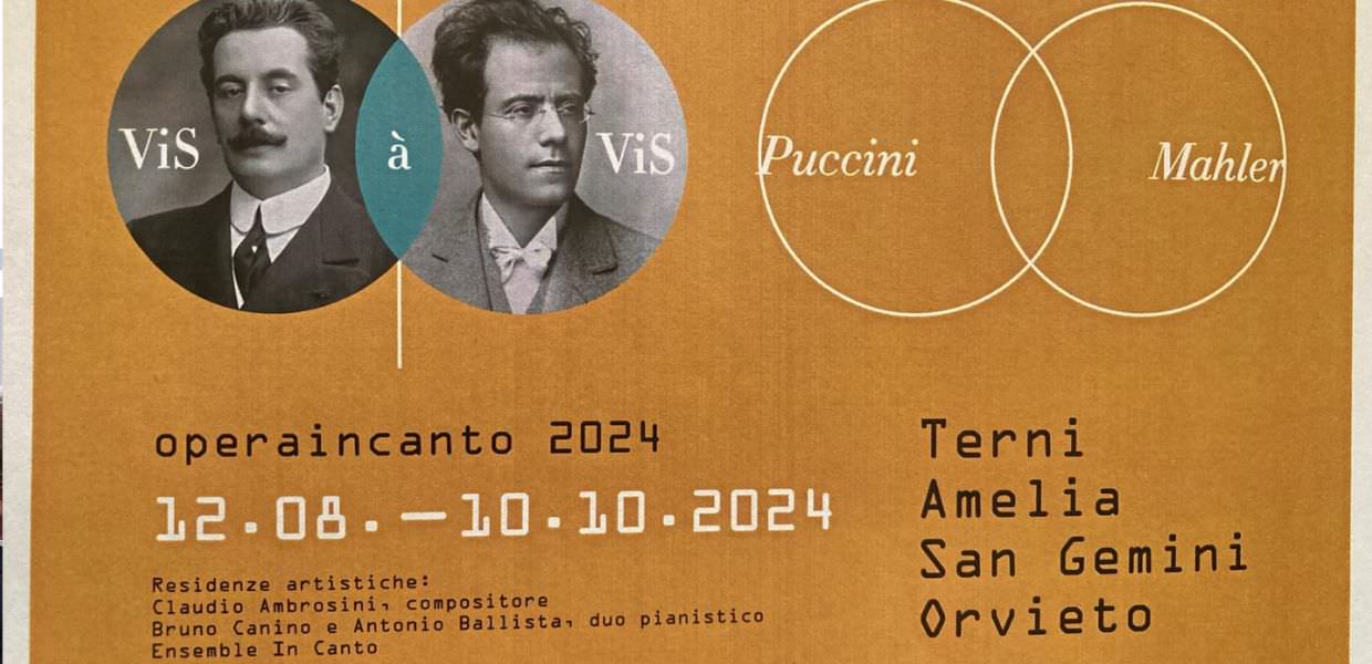 Musica, in Umbria il festival ‘Operaincanto 2024’, Vis à Vis, Puccini – Mahler