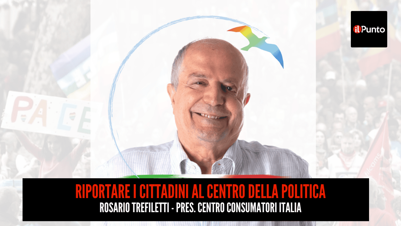 Rosario Trefiletti, presidente del Centro Consumatori Italia, parla di come riportare i cittadini al centro della politica nel programma Il Punto.