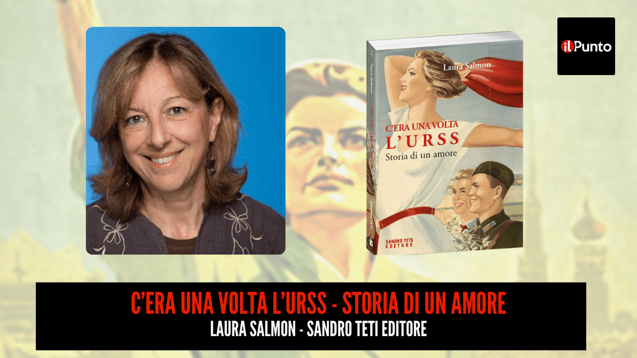 Laura Salmon presenta il libro C'era una volta l'URSS - Storia di un amore in un episodio di Il Punto. Scopri la storia di un'era.