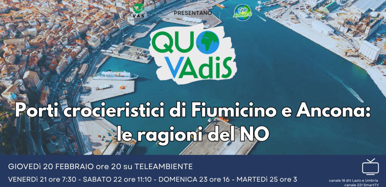 I porti crocieristici di Fiumicino e Ancona: le ragioni del NO. Puntata di QUO VADIS su TeleAmbiente, giovedì 20 febbraio ore 20.