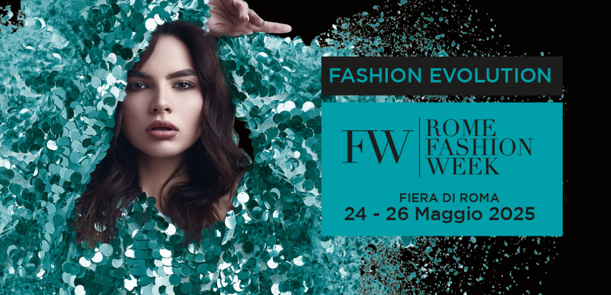 Dal 24 al 26 maggio 2025, presso Fiera di Roma, torna Rome Fashion Week.