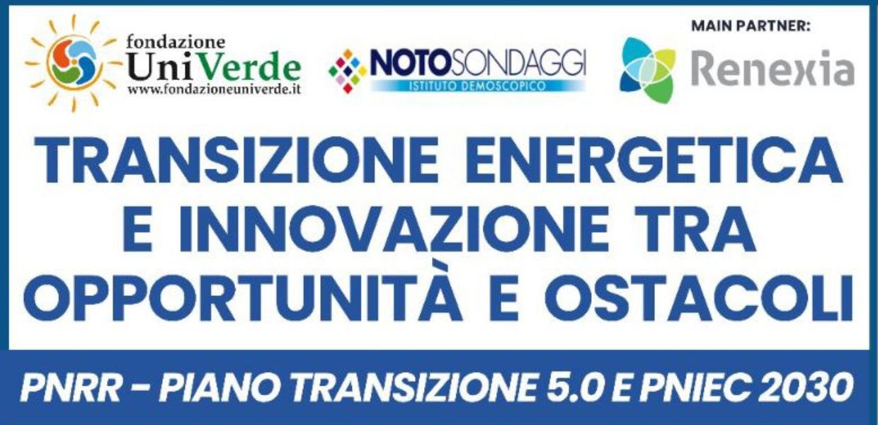 Transizione energetica e innovazione, il 17 novembre il convegno promosso da Fondazione UniVerde