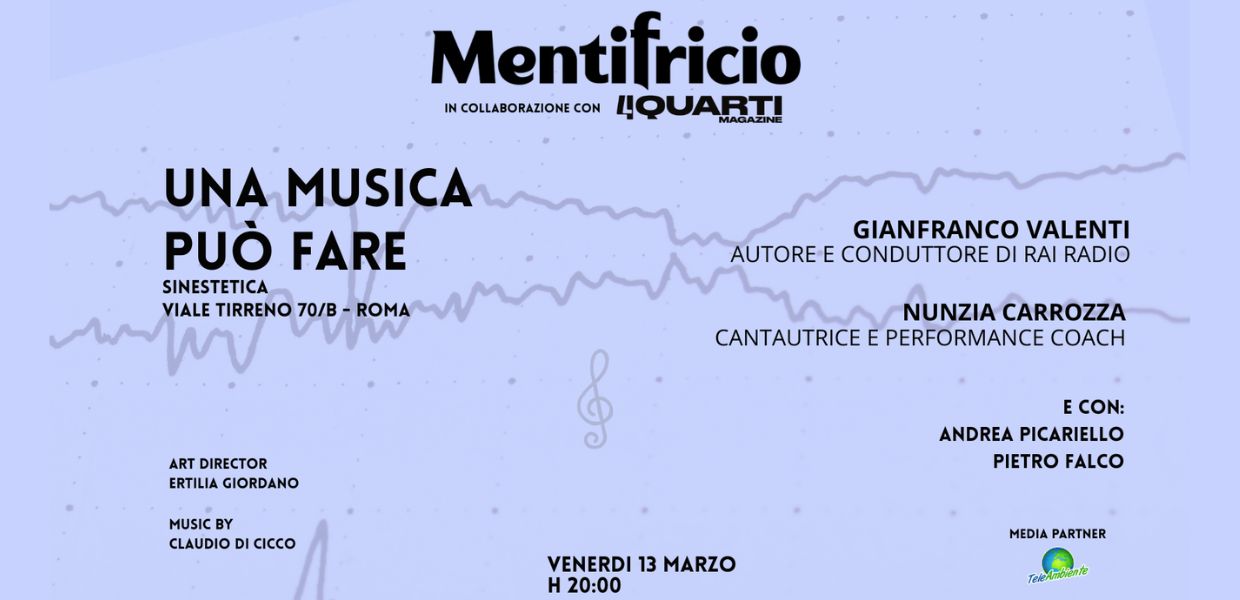 Mentifricio, appuntamento il 13 marzo con Una musica può fare