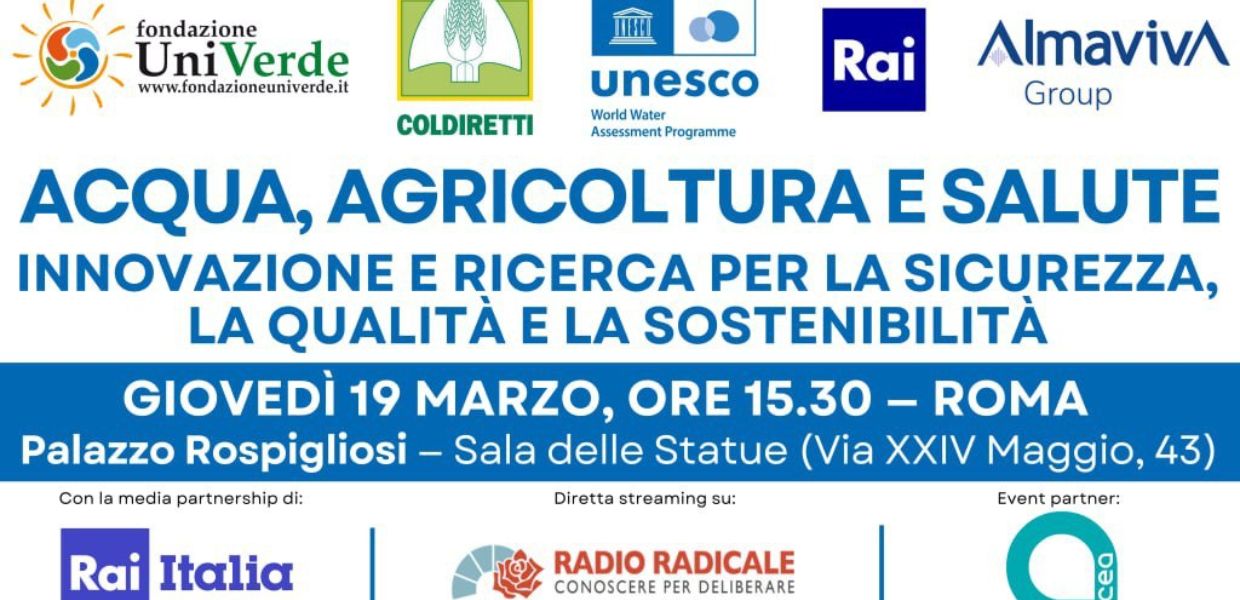 "Acqua, agricoltura e salute", a Roma il convegno promosso da Fondazione Univerde e Coldiretti