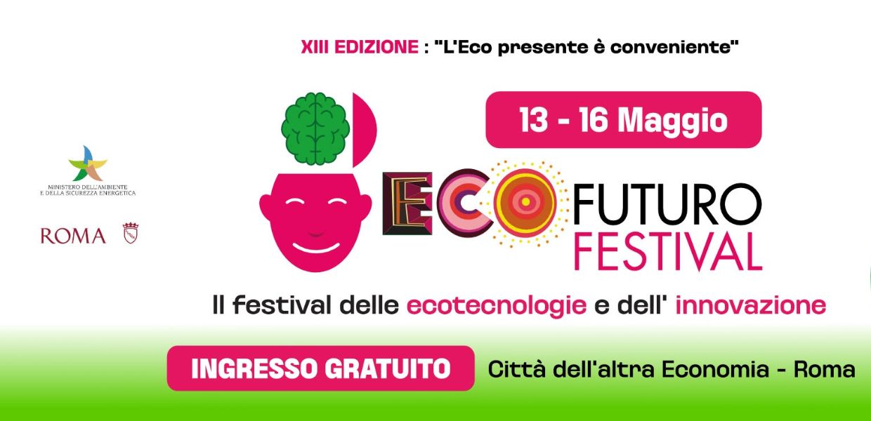 13esima edizione di Ecofuturo Festival a Roma alla Città dell'Altra Economia dal 13 al 16 maggio 2026. Consulenze gratuite per la propria casa o azienda. TeleAmbiente media partner dell'evento. 