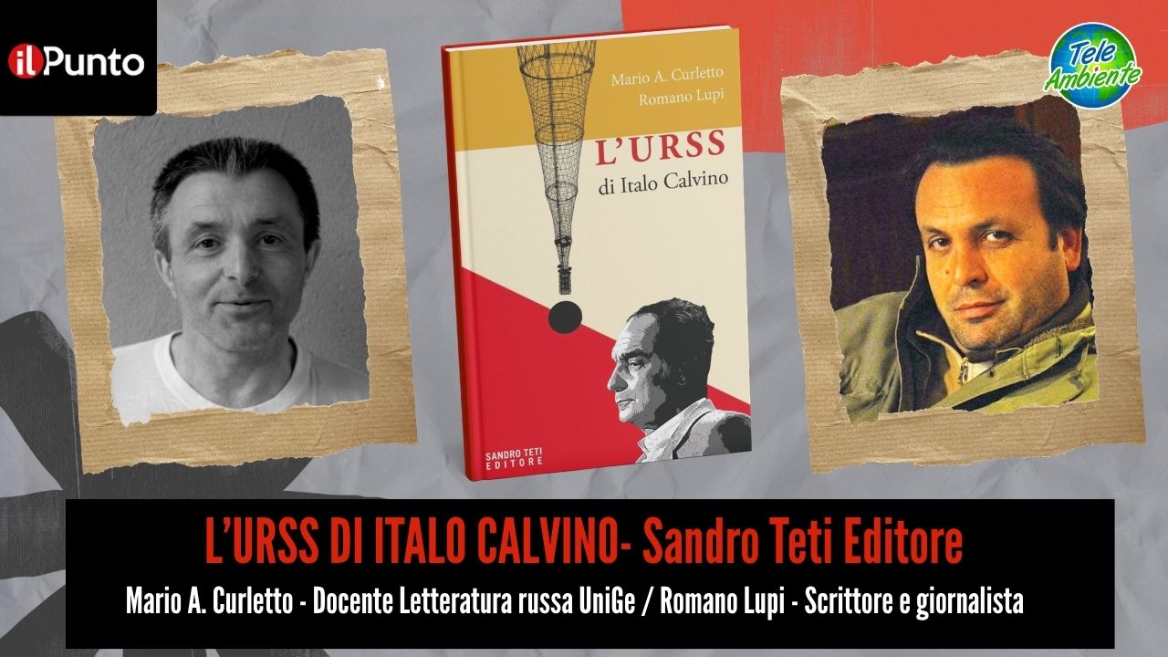 Questa sera alle 22.30 su TeleAmbiente, canale 18 del DTT Lazio e Umbria e 221 nazionale, Mario A. Curletto e Romano Lupi presentano il loro ultimo saggio "L'URSS di Italo Calvino"