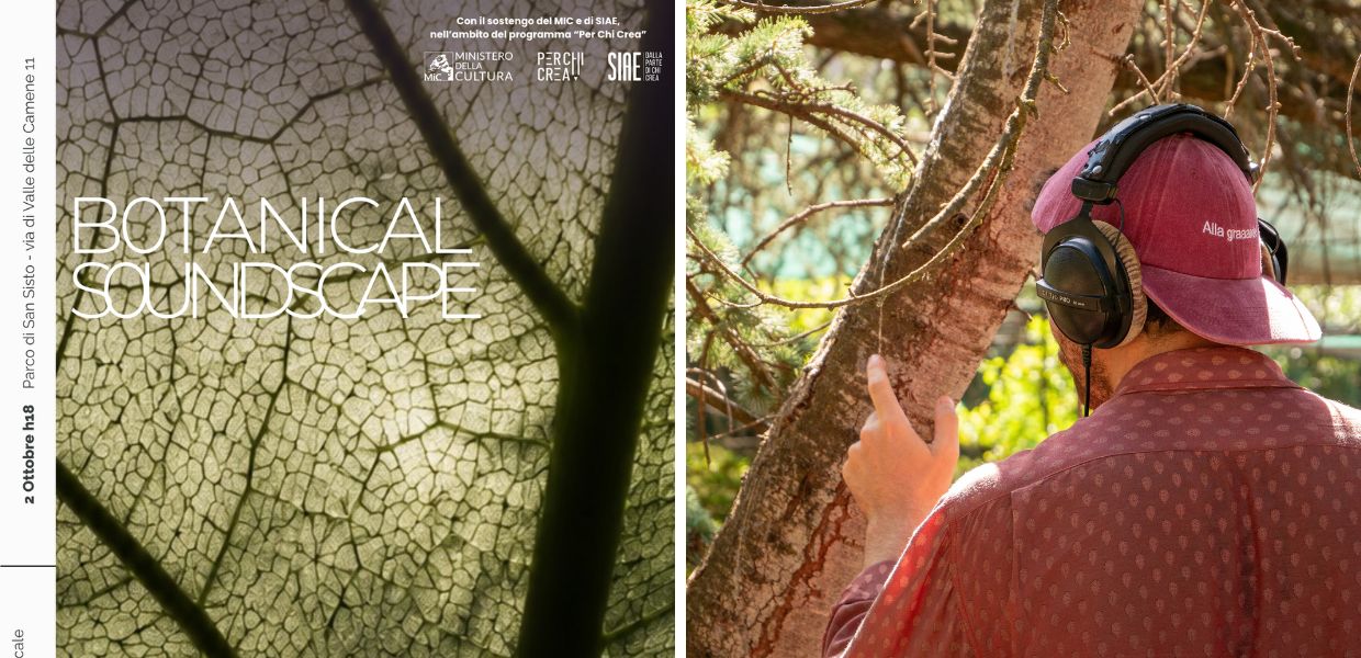 Il 2 ottobre i segnali vitali delle piante diventano una partitura e un concerto: dal Parco di San Sisto prende il via una mappa sonora del paesaggio vegetale della Capitale con la prima edizione di Botanical Soundscape.